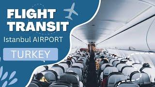 How to Transit at Istanbul Airport Turkey - Connecting Flight Transfer