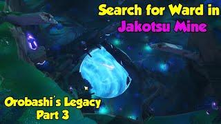 Search for the ward in Jakotsu mine puzzle  Repair the ward  Orobashis legacy part 3