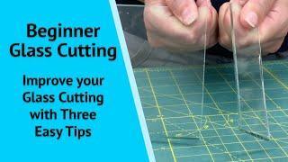 How to Cut Glass - Beginner Tips