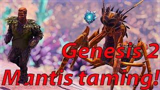 How to tame a Mantis on Genesis Part 2  Ark Genesis Part 2