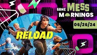 Fornite Reload is a Sweaty Apology  Game Mess Mornings 062624