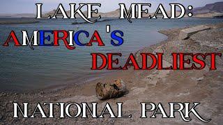 Lake Mead Americas Deadliest National Park
