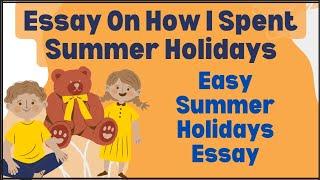 summer holidays essay summer vacation essay10 lines on summer vacation summer vacation paragraph