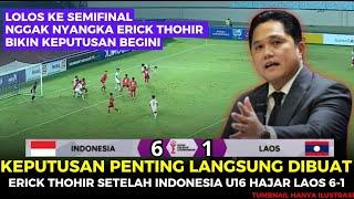  KEPUTUSAN HEBAT DAN BERANI ERICK THOHIR Hasil Manis 6-1 Indonesia U16 Hajar Laos di AFF U16 2024