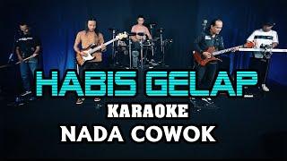 HABIS GELAP TERBITLAH TERANG KARAOKE NADA COWOK PRIA ORIGINAL VERSION