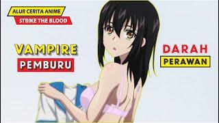 Alur Cerita Anime Strike The Blood - Vampire Pemburu Gadis Perawan