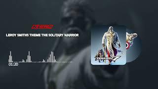 Tekken 7  Leroy Smiths - The Solitary WarriorSoundtrack
