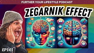 the Zegarnik Effect  Further Your Lifestyle Podcast  EP 141