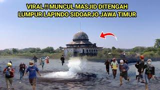 Viral  Muncul Masjid Ditengah Lumpur Lapindo Sidoarjo Jawa Timur