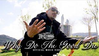 Mr. Criminal - Why Do The  Good Die Official Music Video