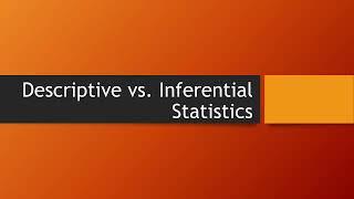 Descriptive Statistics vs. Inferential Statistics