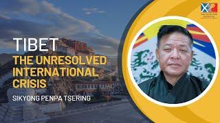 Tibet The Unresolved International Crisis  Sikyong Penpa Tsering