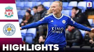 Liverpool vs Leicester City  Highlights  Adobe Womens FA Cup 09-03-2024