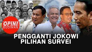 Pengganti Presiden Jokowi Pilihan Survei - Opini Budiman Eps. 27