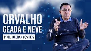 Orvalho Geada e Neve como se formam e qual a diferença?