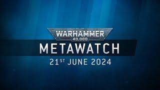 Metawatch – Warhammer 40000 Balance Dataslate  June 2024