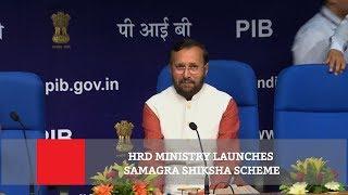 HRD Ministry Launches Samagra Shiksha Scheme