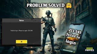 How To Fix Pubg 211- 541  3rd Login Issue Fix  How to Fix 211 541 Login Problem