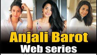 Actress Anjali Barot biography  Anjali Barot Web series  Palang Tod