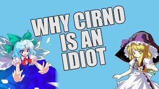 Why Cirno is an Idiot