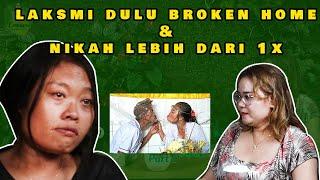 Masa Lalu Laksmi Istri Sukrada Yang Broken Home dan Menikah Lebih Dari 1x  PART 2