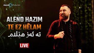 Alend Hazim - Te Ez Hêlam LIVE ئەلند حازم - تە ئەز هێلام