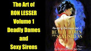 The Art Of RON LESSER - Vol 1 - Deadly DAMES & Sexy SIRENS - Superb New Hardback - Reviewed