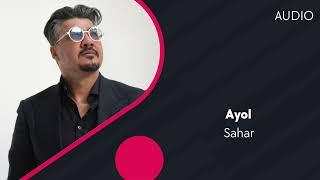 Sahar - Ayol  Сахар - Аёл AUDIO