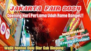 JAKARTA FAIR 2024  Opening Hari Pertama Pekan Raja Jakarta PRJ