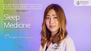 Sleep Medicine – Sleep Apnea  Let’s Talk About Health EP.7 #Bumrungrad