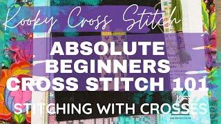 Kooky Cross Stitch - ABSOLUTE BEGINNERS CROSS STITCH 101
