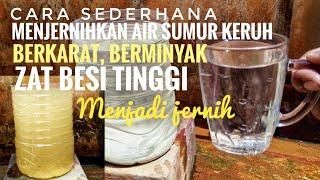 Cara menjernihkan air sumur berkarat berminyak dan bau besi