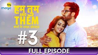 Hum Tum and Them  Ep 3  Indian Popular Web Series  Shweta Tiwari Akshay Oberoi - Big Magic