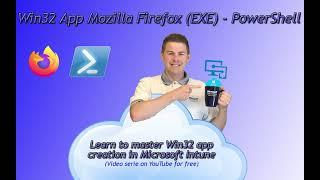 5. Win32 app creation Microsoft Intune Mozilla Firefox EXE installer in PowerShell Script 533