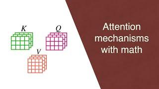 The math behind Attention Keys Queries and Values matrices