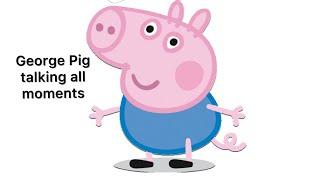 Peppa Pig George talking moments