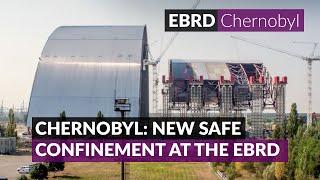 Chernobyl New Safe Confinement and the EBRD