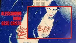 ALESSANDRO BONO - GESÙ CRISTO  1989