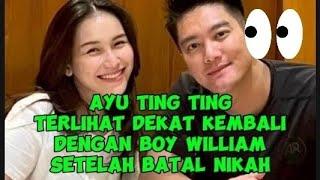 AYU TING TING TERLIHAT DEKAT KEMBALI DENGAN BOY WILLIAM SETELAH BATAL NIKAH #ayutingting #berita