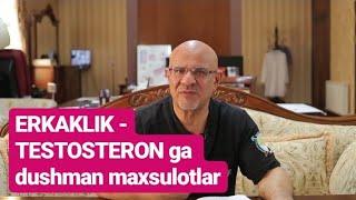 #72 DOKTOR-D ERKAKLIK -TESTOSTERON ga DUSHMAN va FOYDALI MAXSULOTLAR