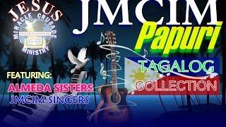 2 HOURS NON-STOP PAPURI TAGALOG-ALMEDA SISTERS & JMCIM SINGERS