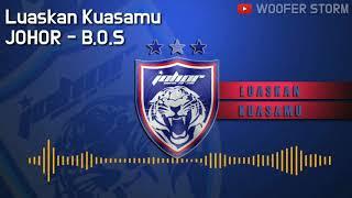 Luaskan Kuasamu Johor - Boys Of Straits  B.O.S  - Ale Ale Setia Bersamamu Johor