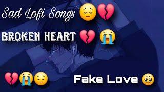 Sad Lofi   Broken Heart   Night Sad Song  Fake Love   Lofi Song  Slowled + Reverb  #lofi