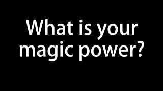 What is your magic power?  IQ Test