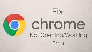 How To Fix Google Chrome Not Opening Error On Windows OS