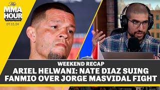 Ariel Helwani Nate Diaz Suing Fanmio Over Jorge Masvidal Fight  The MMA Hour
