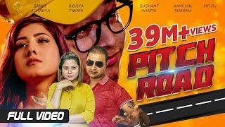 Pitch Road - Samir Acharya  Bidhya Tiwari  Sushant Khatri  Aanchal Sharma Mr RJ  Official Video