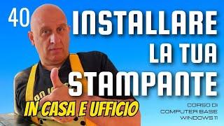 Guida passo passo per installare una stampante  Corso di computer base windows 11