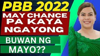 DEPED PBB 2022 MAY CHANCE PA KAYA NGAYONG MAYO?