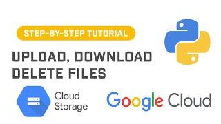 Upload Download and Delete Files From Google Cloud Storage Using Cloud Storage API In Python